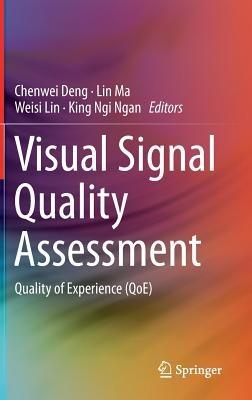 Visual Signal Quality Assessment: Quality of Experience (QoE) - cover