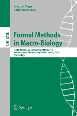 Formal Methods in Macro-Biology: First International Conference, FMMB 2014, Noumea, New Caledonia, September 22-14, 2014, Proceedings - cover