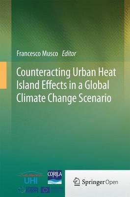 Counteracting Urban Heat Island Effects in a Global Climate Change Scenario - cover