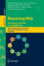 Reasoning Web. Reasoning and the Web in the Big Data Era: 10th International Summer School 2014, Athens, Greece, September 8-13, 2014. Proceedings
