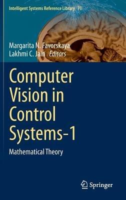 Computer Vision in Control Systems-1: Mathematical Theory - cover