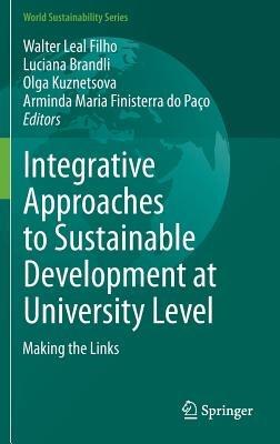 Integrative Approaches to Sustainable Development at University Level: Making the Links - cover