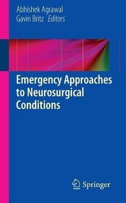Emergency Approaches to Neurosurgical Conditions - cover