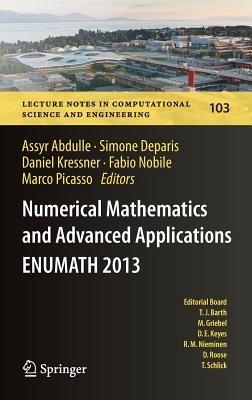 Numerical Mathematics and Advanced  Applications - ENUMATH 2013: Proceedings of ENUMATH 2013, the 10th European Conference on Numerical Mathematics and Advanced Applications, Lausanne, August 2013 - cover
