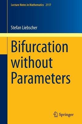 Bifurcation without Parameters - Stefan Liebscher - cover