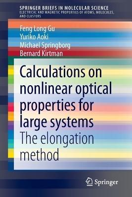 Calculations on nonlinear optical properties for large systems: The elongation method - Feng Long Gu,Yuriko Aoki,Michael Springborg - cover