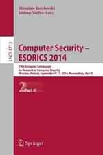 Computer Security - ESORICS 2014: 19th European Symposium on Research in Computer Security, Wroclaw, Poland, September 7-11, 2014. Proceedings, Part II