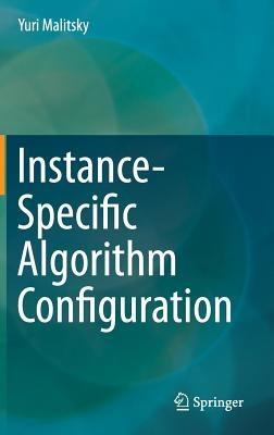 Instance-Specific Algorithm Configuration - Yuri Malitsky - cover