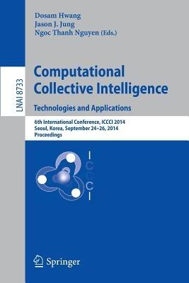 Computational Collective Intelligence -- Technologies and Applications: 6th International Conference, ICCCI 2014, Seoul, Korea, September 24-26, 2014, Proceedings - cover