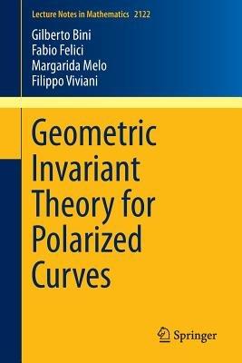 Geometric Invariant Theory for Polarized Curves - Gilberto Bini,Fabio Felici,Margarida Melo - cover