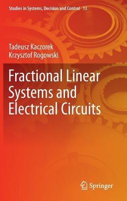 Fractional Linear Systems and Electrical Circuits - Tadeusz Kaczorek,Krzysztof Rogowski - cover