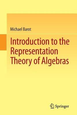 Introduction to the Representation Theory of Algebras - Michael Barot - cover
