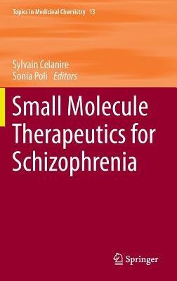 Small Molecule Therapeutics for Schizophrenia - cover