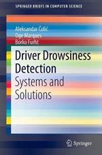 Driver Drowsiness Detection: Systems and Solutions