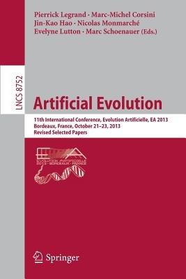 Artificial Evolution: 11th International Conference, Evolution Artificielle, EA 2013, Bordeaux, France, October 21-23, 2013. Revised Selected Papers - cover