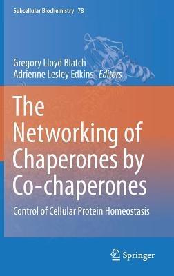 The Networking of Chaperones by Co-chaperones: Control of Cellular Protein Homeostasis - cover