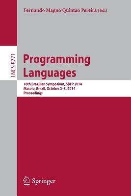 Programming Languages: 18th Brazilian Symposium, SBLP 2014, Maceio, Brazil, October 2-3, 2014. Proceedings - cover