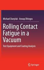 Rolling Contact Fatigue in a Vacuum: Test Equipment and Coating Analysis