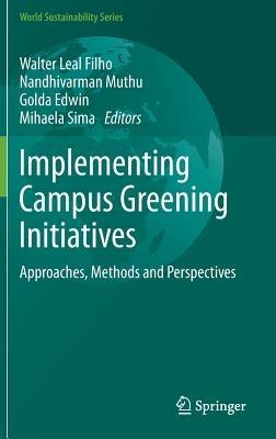 Implementing Campus Greening Initiatives: Approaches, Methods and Perspectives - cover