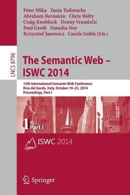 The Semantic Web – ISWC 2014: 13th International Semantic Web Conference, Riva del Garda, Italy, October 19-23, 2014. Proceedings, Part I - cover