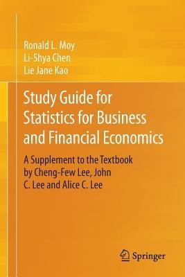 Study Guide for Statistics for Business and Financial Economics: A Supplement to the Textbook by Cheng-Few Lee, John C. Lee and Alice C. Lee - Ronald L. Moy,Li-Shya Chen,Lie Jane Kao - cover