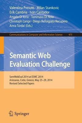 Semantic Web Evaluation Challenge: SemWebEval 2014 at ESWC 2014, Anissaras, Crete, Greece, May 25-29, 2014, Revised Selected Papers - cover