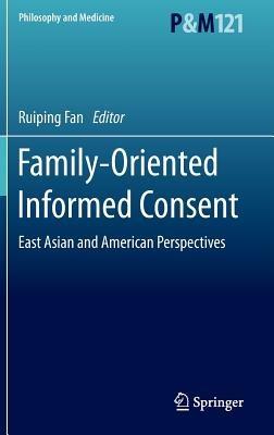 Family-Oriented Informed Consent: East Asian and American Perspectives - cover