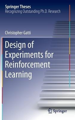 Design of Experiments for Reinforcement Learning - Christopher Gatti - cover
