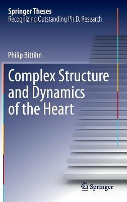 Complex Structure and Dynamics of the Heart - Philip Bittihn - cover