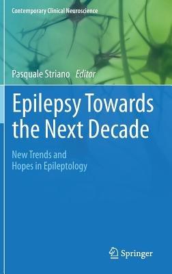 Epilepsy Towards the Next Decade: New Trends and Hopes in Epileptology - cover