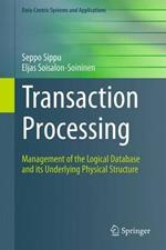 Transaction Processing: Management of the Logical Database and its Underlying Physical Structure