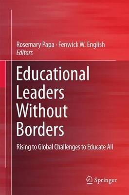 Educational Leaders Without Borders: Rising to Global Challenges to Educate All - cover