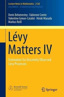 Lévy Matters IV: Estimation for Discretely Observed Lévy Processes - Denis Belomestny,Fabienne Comte,Valentine Genon-Catalot - cover