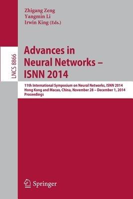 Advances in Neural Networks – ISNN 2014: 11th International Symposium on Neural Networks, ISNN 2014, Hong Kong and Macao, China, November 28 -- December 1, 2014. Proceedings - cover