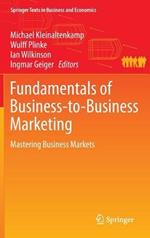 Fundamentals of Business-to-Business Marketing: Mastering Business Markets