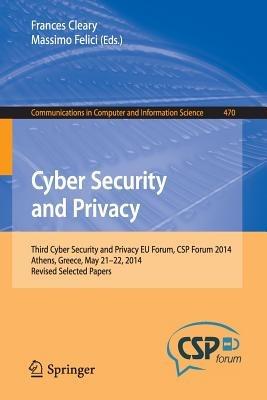 Cyber Security and Privacy: Third Cyber Security and Privacy EU Forum, CSP Forum 2014, Athens, Greece, May 21-22, 2014, Revised Selected Papers - cover