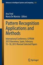 Pattern Recognition Applications and Methods: International Conference, ICPRAM 2013 Barcelona, Spain, February 15-18, 2013 Revised Selected Papers