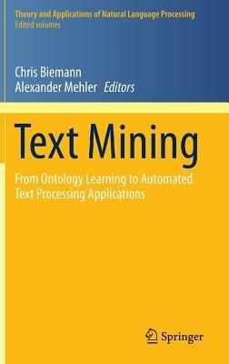 Text Mining: From Ontology Learning to Automated Text Processing Applications - cover