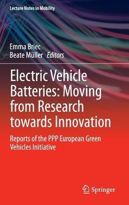 Electric Vehicle Batteries: Moving from Research towards Innovation: Reports of the PPP European Green Vehicles Initiative - cover