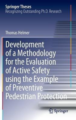 Development of a Methodology for the Evaluation of Active Safety using the Example of Preventive Pedestrian Protection - Thomas Helmer - cover