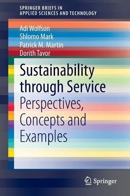 Sustainability through Service: Perspectives, Concepts and Examples - Adi Wolfson,Shlomo Mark,Patrick M. Martin - cover