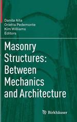 Masonry Structures: Between Mechanics and Architecture