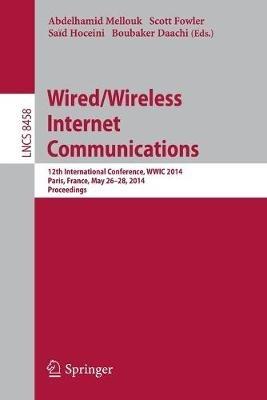 Wired/Wireless Internet Communications: 12th International Conference, WWIC 2014, Paris, France, May 26-28, 2014, Revised Selected Papers - cover