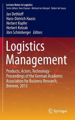 Logistics Management: Products, Actors, Technology - Proceedings of the German Academic Association for Business Research, Bremen, 2013 - cover