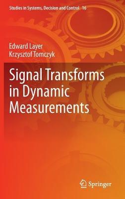 Signal Transforms in Dynamic Measurements - Edward Layer,Krzysztof Tomczyk - cover