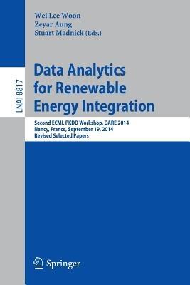 Data Analytics for Renewable Energy Integration: Second ECML PKDD Workshop, DARE 2014, Nancy, France, September 19, 2014, Revised Selected Papers - cover