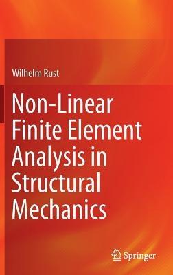 Non-Linear Finite Element Analysis in Structural Mechanics - Wilhelm Rust - cover
