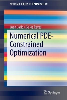 Numerical PDE-Constrained Optimization - Juan Carlos De los Reyes - cover