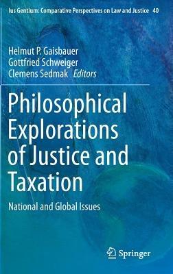 Philosophical Explorations of Justice and Taxation: National and Global Issues - cover