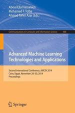 Advanced Machine Learning Technologies and Applications: Second International Conference, AMLTA 2014, Cairo, Egypt, November 28-30, 2014. Proceedings